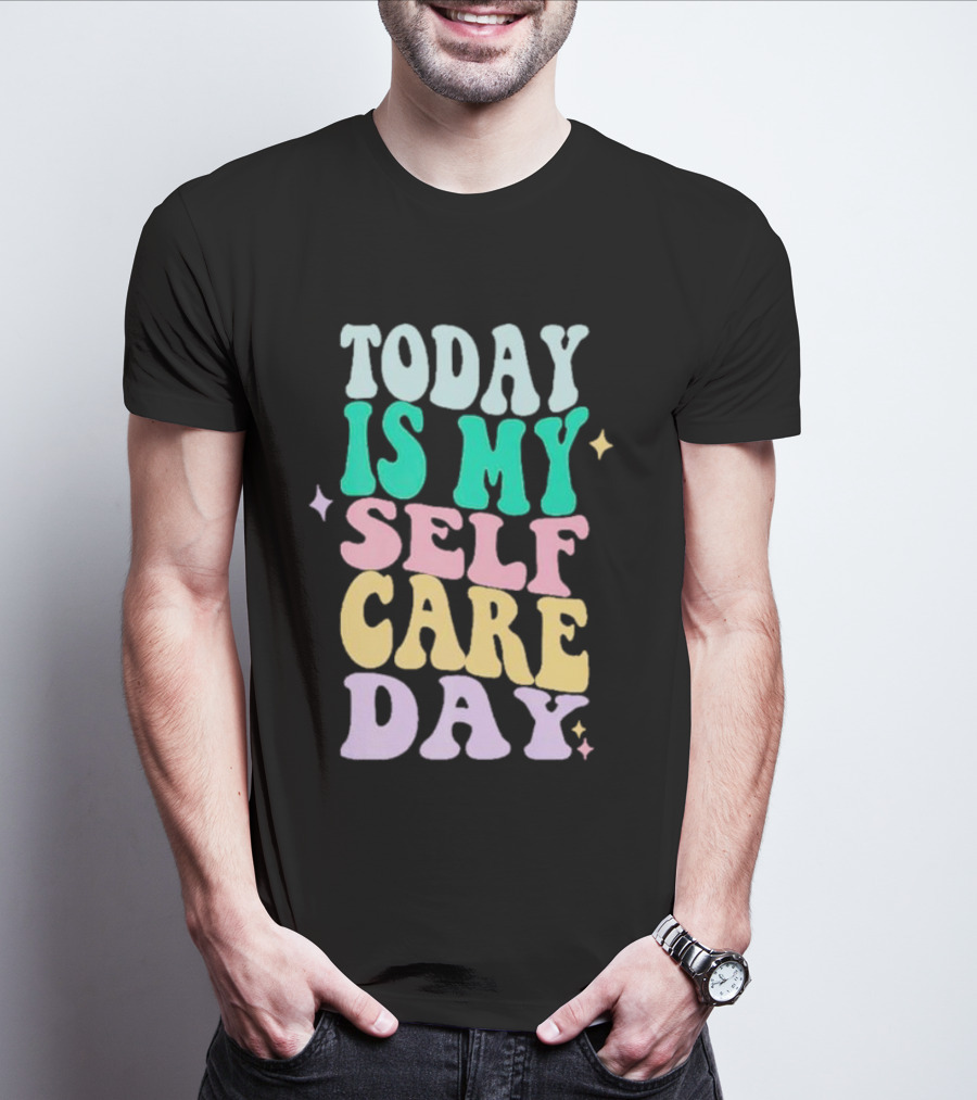 Today Is My Self Care Day Retro Colorful Groovy Typography T-Shirt
