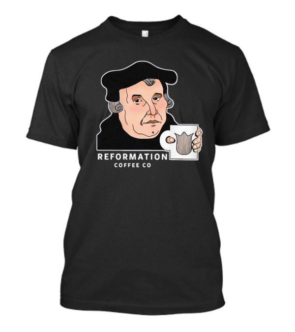 Reformation Coffee Co Martin Luther Mug T-Shirt