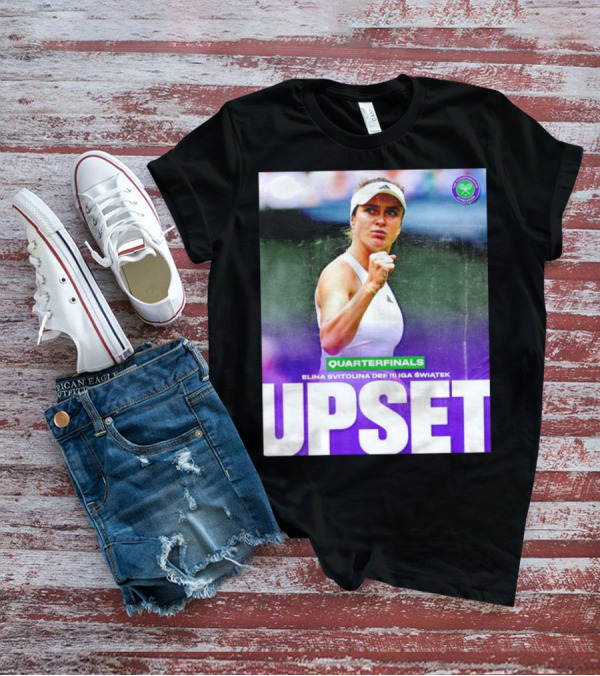 Elina Svitolina Upset Quarterfinals Def Iga Swiatek T-Shirt