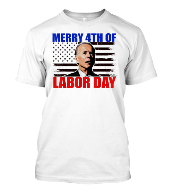 Joe Biden Merry 4th Of Labor Day T-Shirt