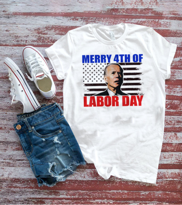 Joe Biden Merry 4th Of Labor Day T-Shirt
