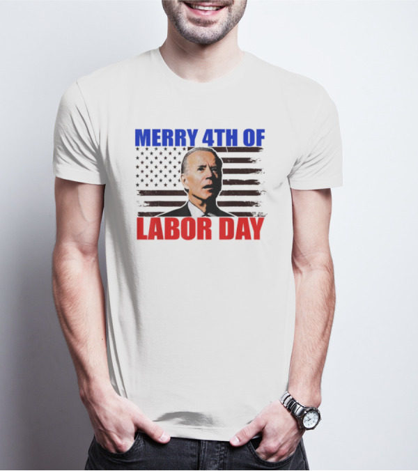 Joe Biden Merry 4th Of Labor Day T-Shirt