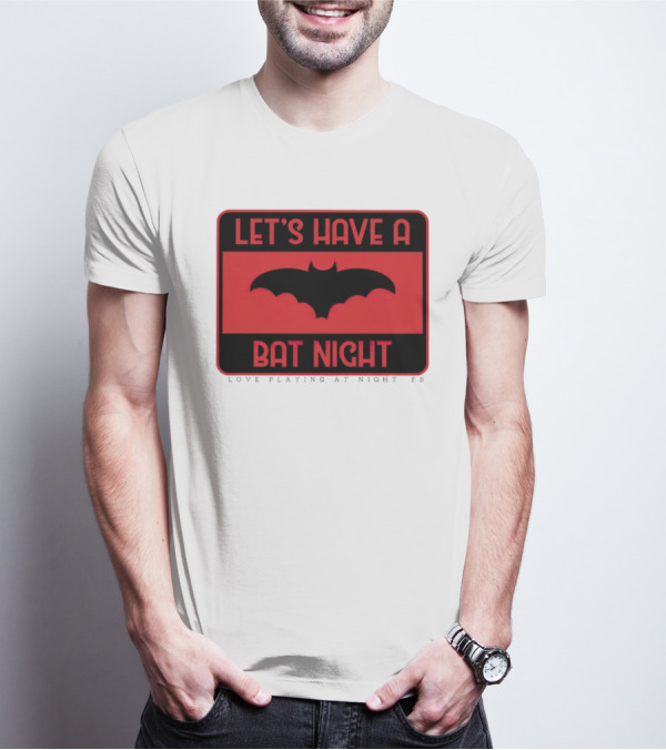 Let’s Have A Bat Night Love Playing At Night T-Shirt