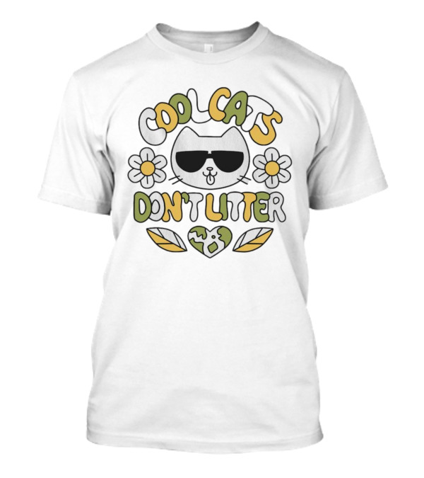 COOL CATS DON'T LITTER T-Shirt