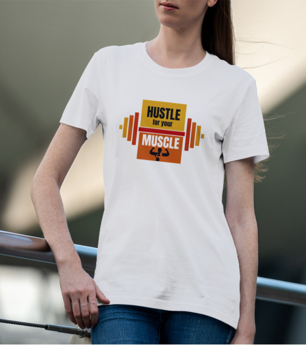 Hustle For Your Muscle With Dumbbell T-Shirt