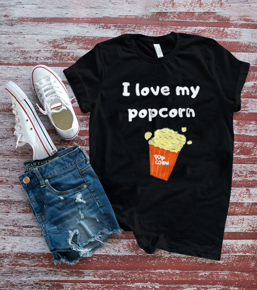 I Love My Popcorn Bucket Snack T-Shirt