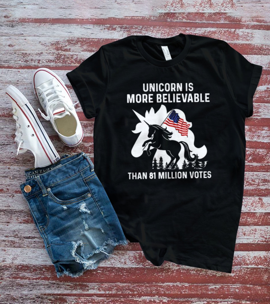 Unicorn Is More Believable Than 81 Million Votes American Flag T-Shirt