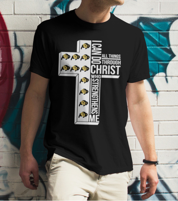Colorado Buffaloes I Can Do All Things Through Christ Who Strengthens Me Cross Buffaloes T-Shirt