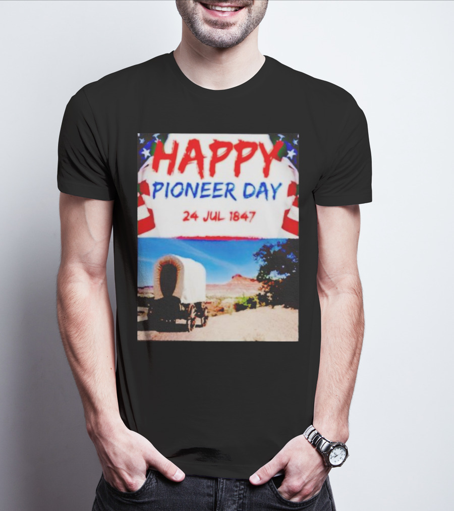 Happy Pioneer Day 24 Jul 1847 Covered Wagon Desert Scene T-Shirt