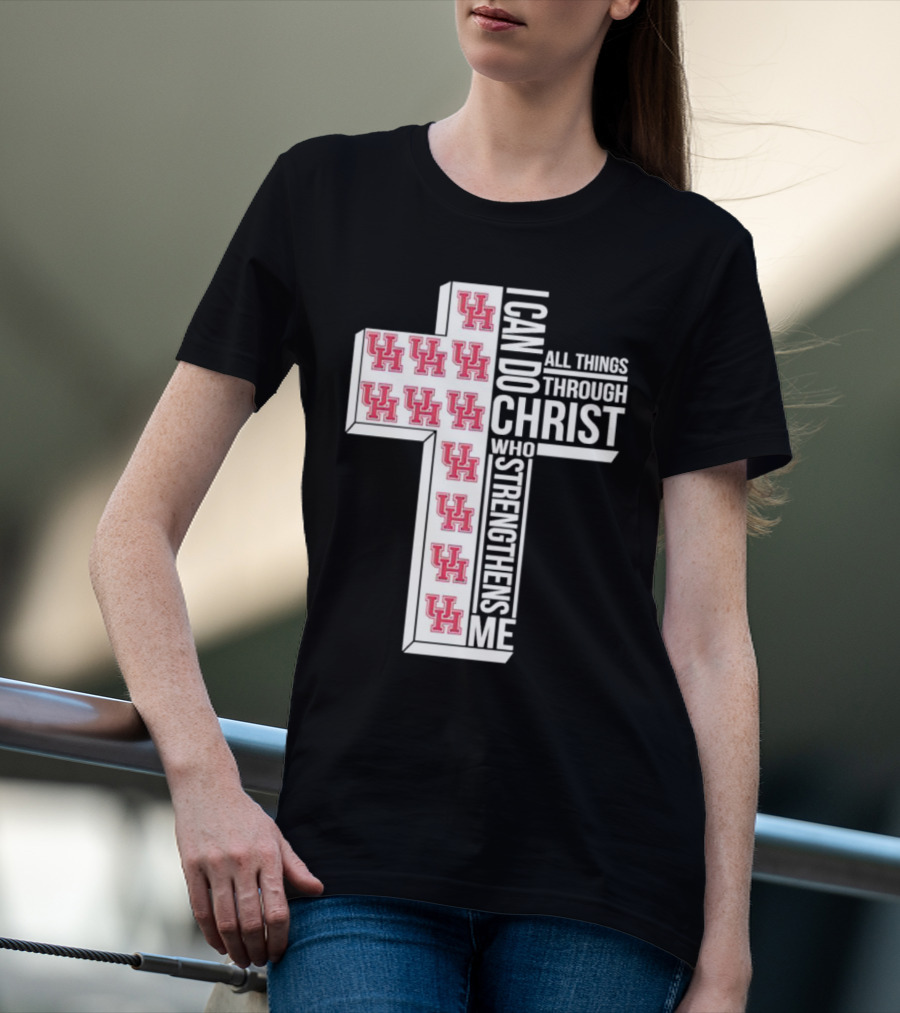 Houston Cougars UH I Can Do All Things Through Christ Who Strengthens Me T-Shirt