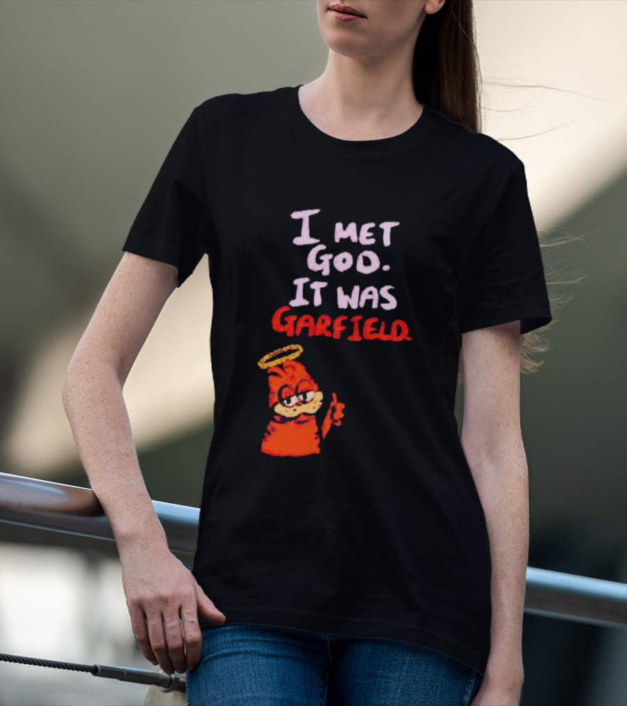 I Met God It Was Garfield Angelic Garfield Image T-Shirt