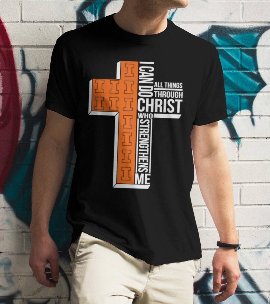 Illinois Fighting Illini I Can Do All Things Through Christ Who Strengthens Me Christian Inspirational Cross T-Shirt