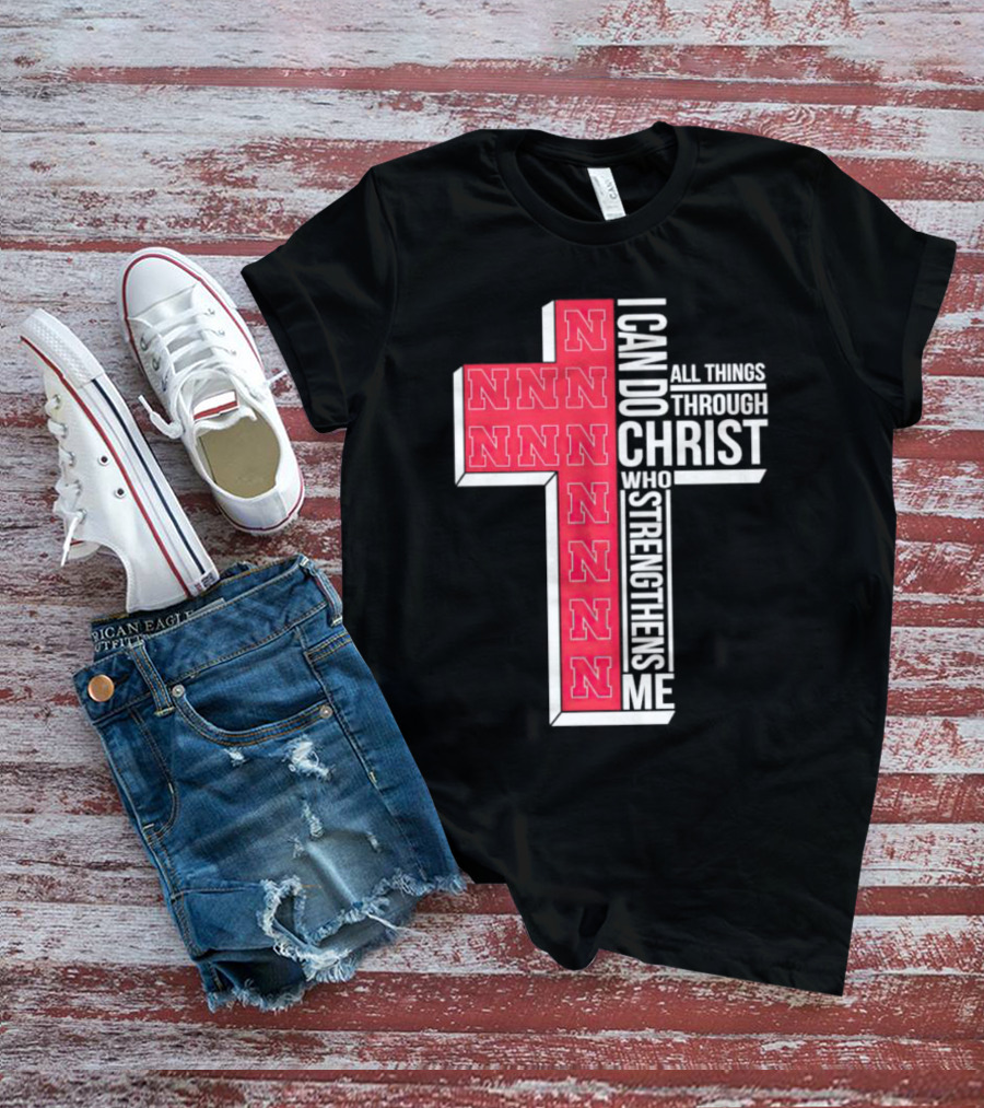 Nebraska Cornhuskers NNN I Can Do All Things Through Christ Who Strengthens Me T-Shirt