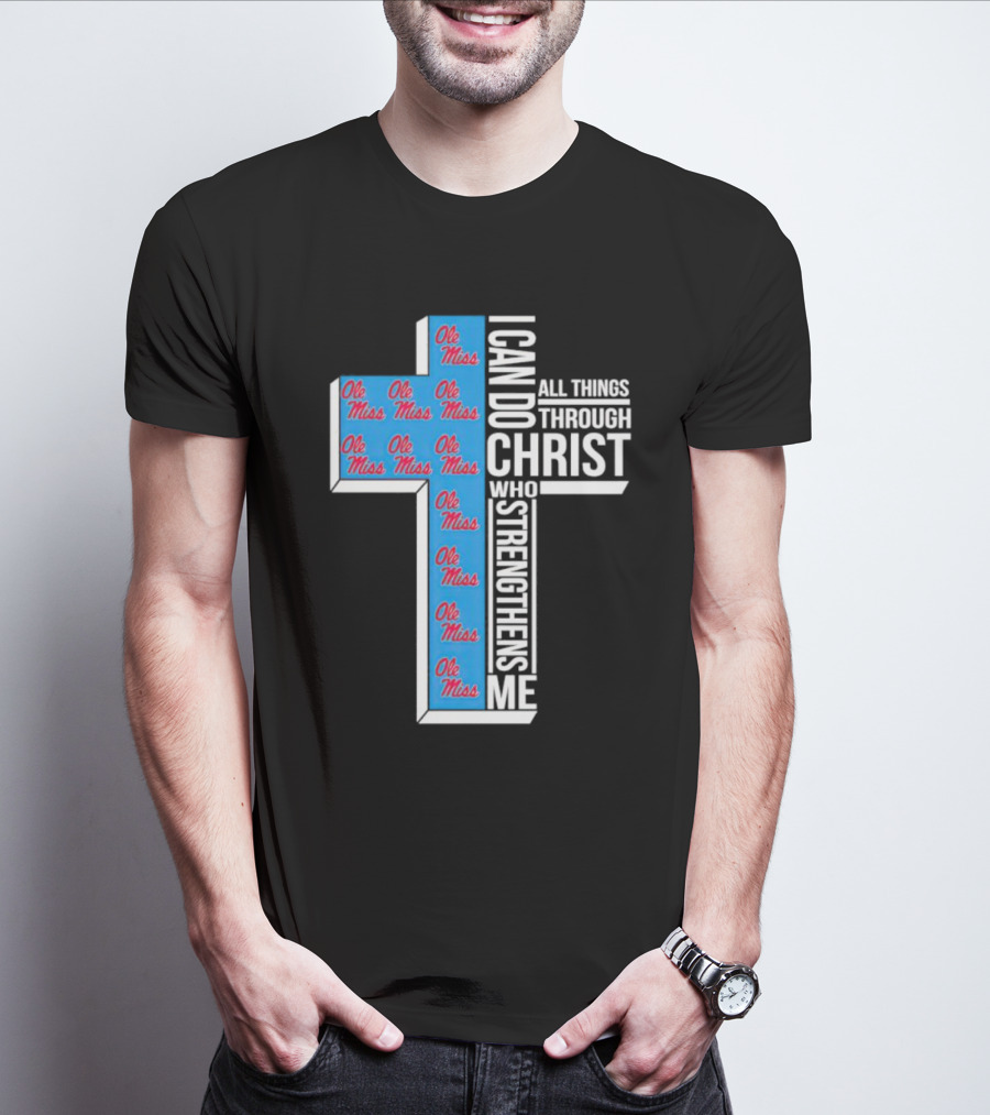 Ole Miss Rebels I Can Do All Things Through Christ Who Strengthens Me Cross T-Shirt