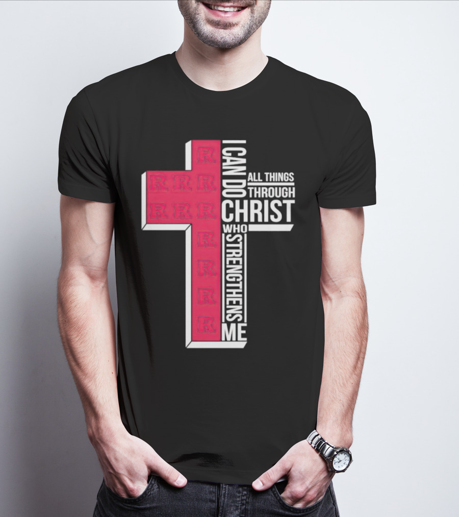 Scarlet Knights R Logo Cross I Can Do All Things Through Christ Who Strengthens Me T-Shirt
