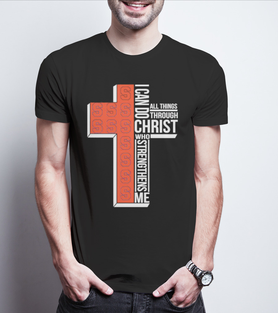 Syracuse Orange Cross S I Can Do All Things Through Christ Who Strengthens Me T-Shirt