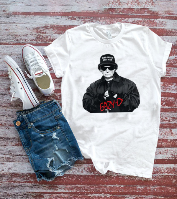 Make America Great Again Eazy D Trump T-Shirt