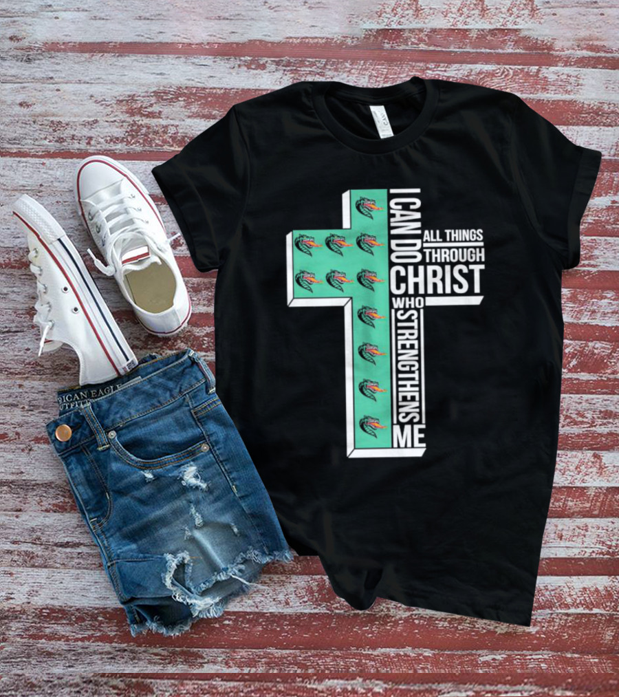 UAB Blazers Cross I Can Do All Things Through Christ Who Strengthens Me T-Shirt
