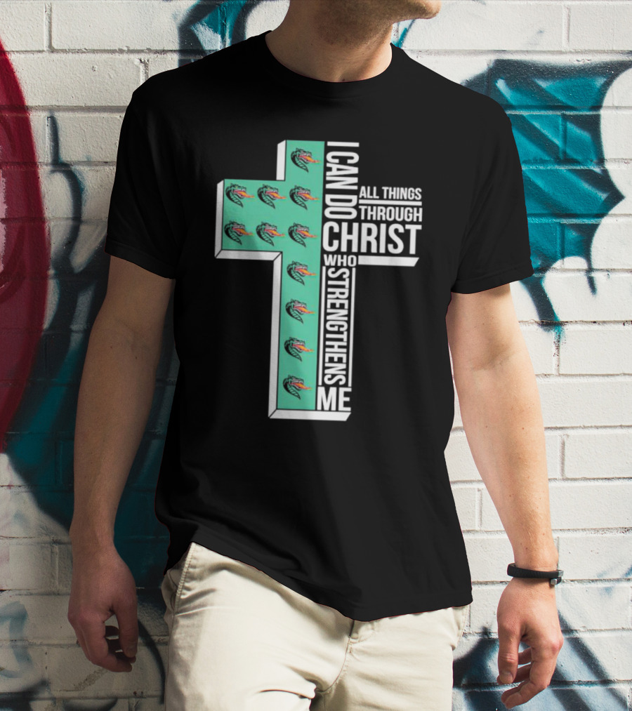 UAB Blazers Cross I Can Do All Things Through Christ Who Strengthens Me T-Shirt