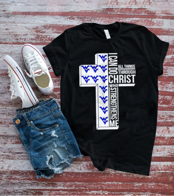 West Virginia Mountaineers I Can Do All Things Through Christ Who Strengthens Me Cross T-Shirt