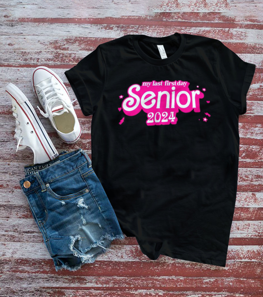 My Last First Day Senior 2024 Pink Barbie T-Shirt
