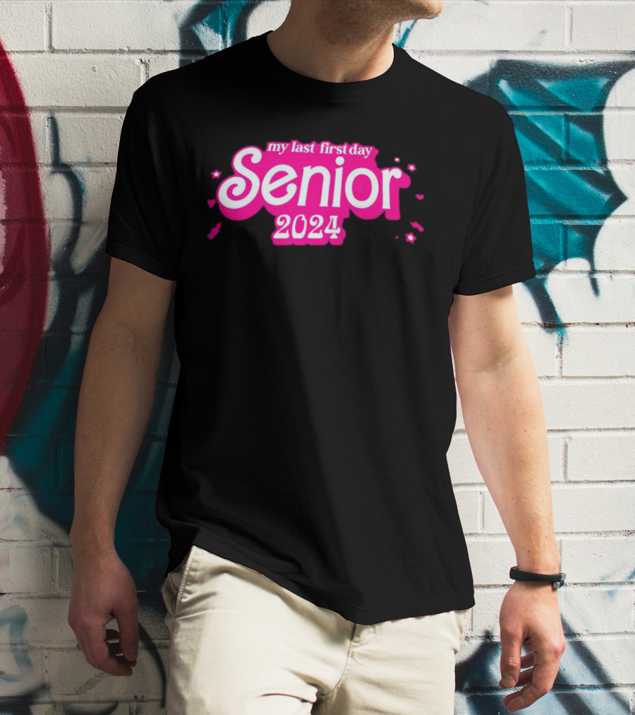 My Last First Day Senior 2024 Pink Barbie T-Shirt