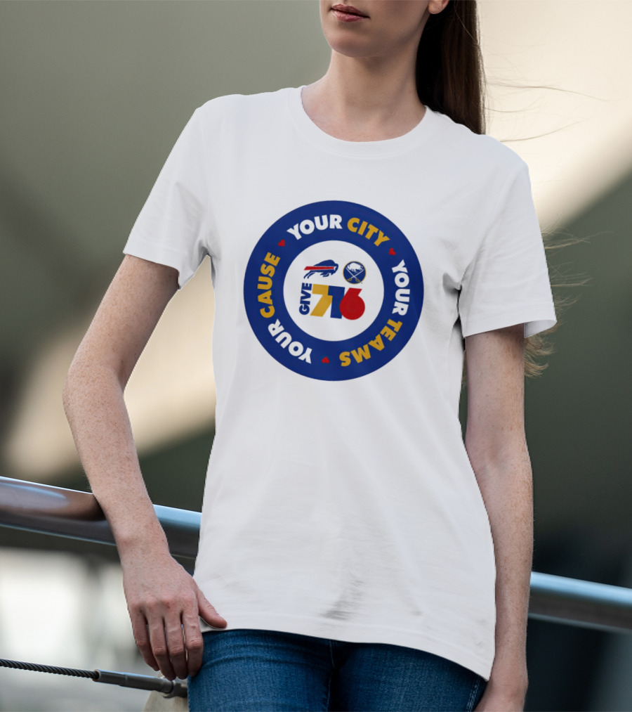 Your Cause Your City Your Teams Give 716 T-Shirt