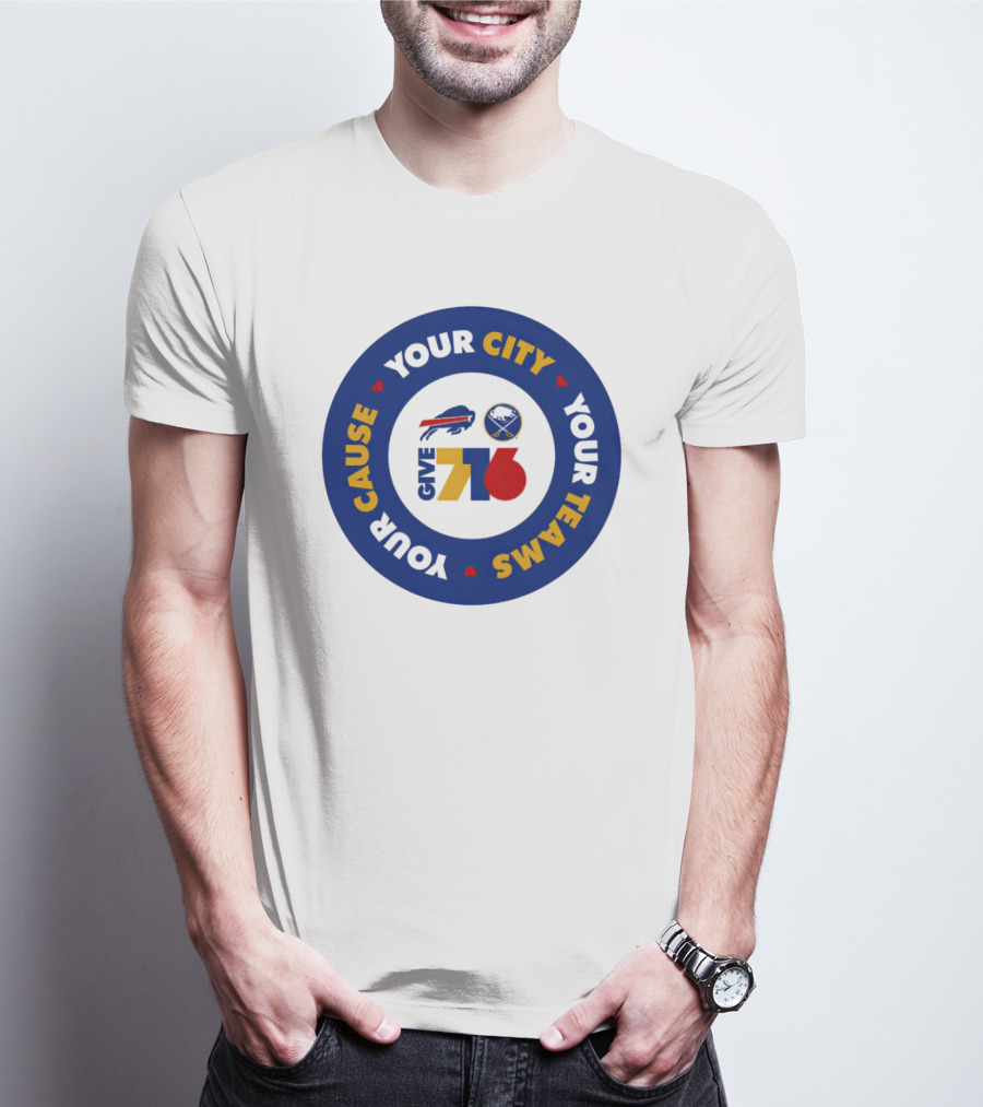 Your Cause Your City Your Teams Give 716 T-Shirt
