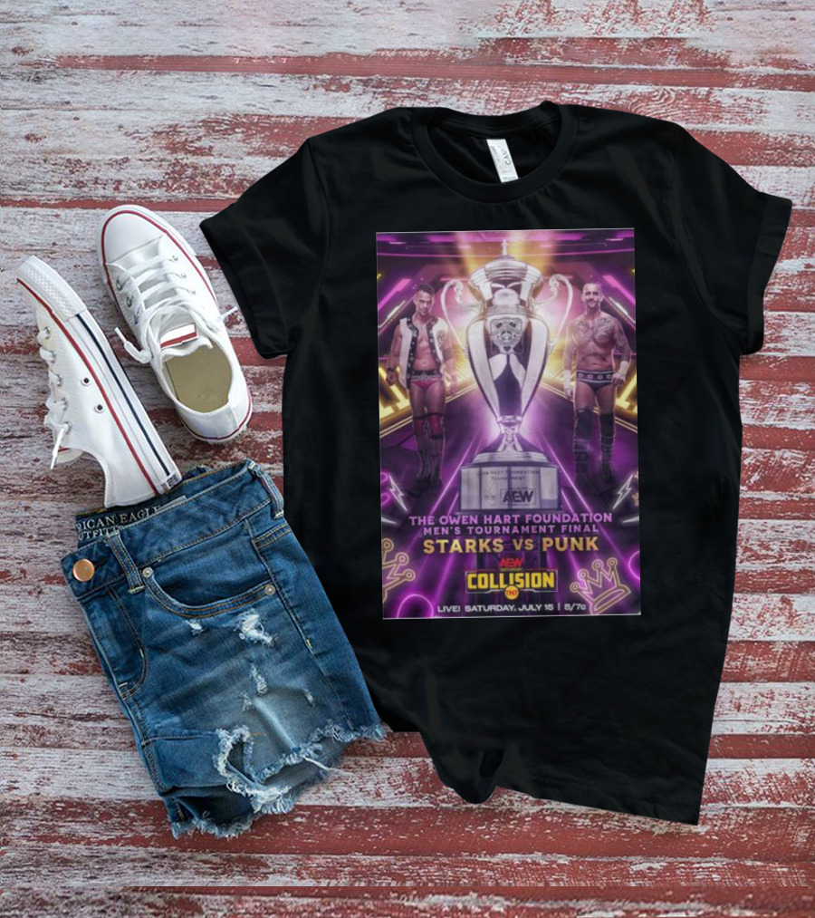 AEW Collision The Owen Hart Foundation Men's Tournament Final Starks Vs Punk Live July 15 T-Shirt