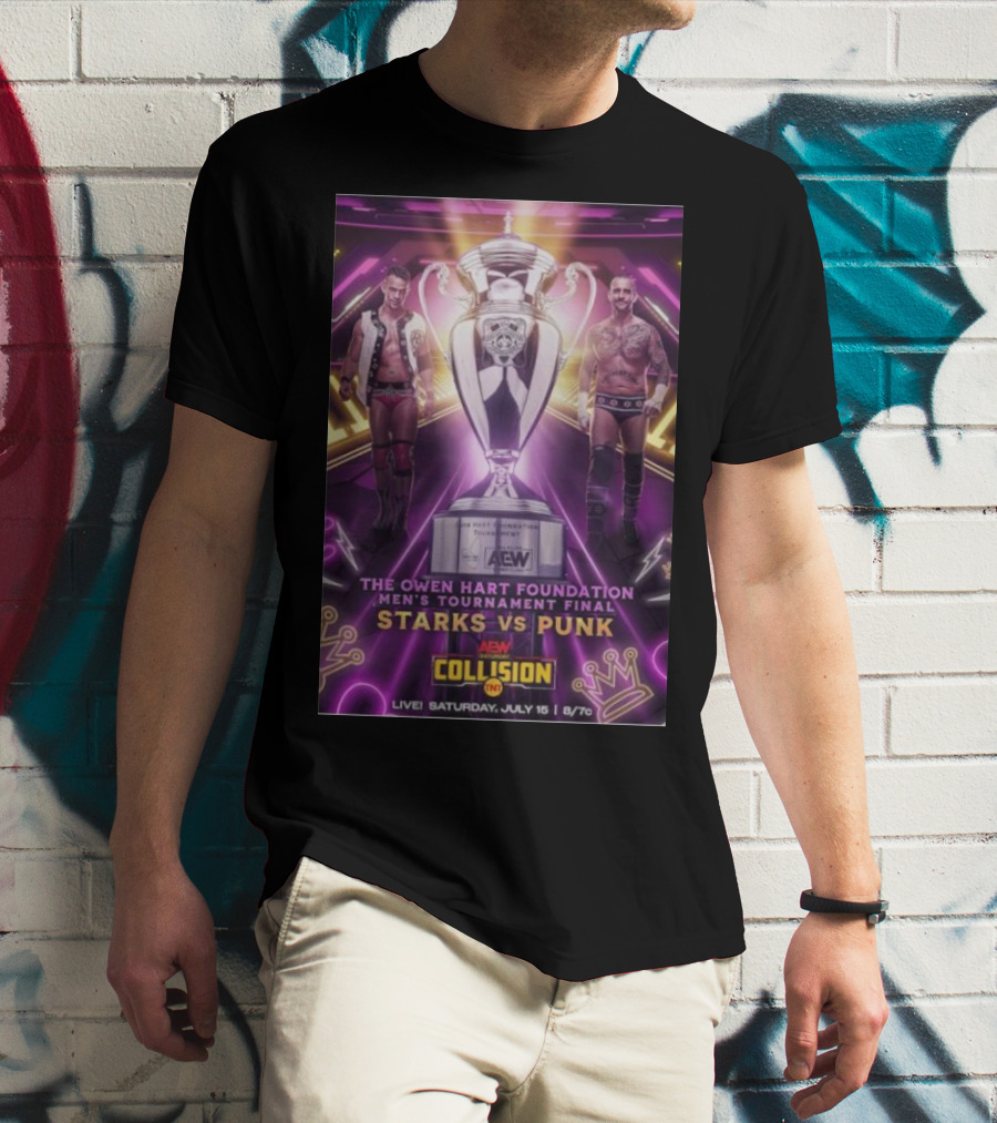 AEW Collision The Owen Hart Foundation Men's Tournament Final Starks Vs Punk Live July 15 T-Shirt