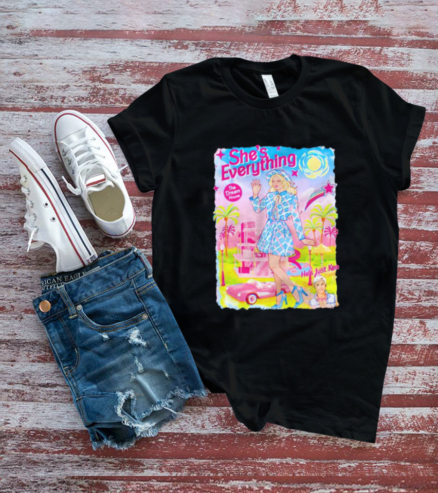 She's Everything The Dream House He's Just Ken Barbie T-Shirt
