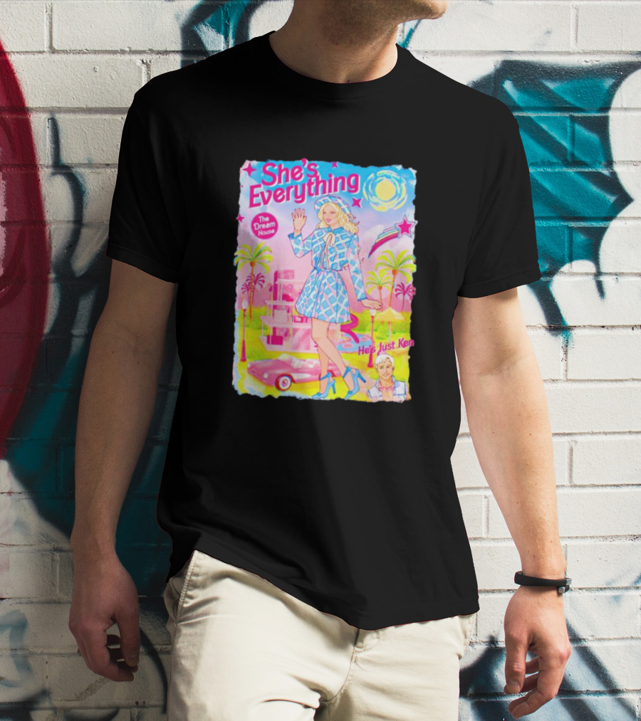 She's Everything The Dream House He's Just Ken Barbie T-Shirt
