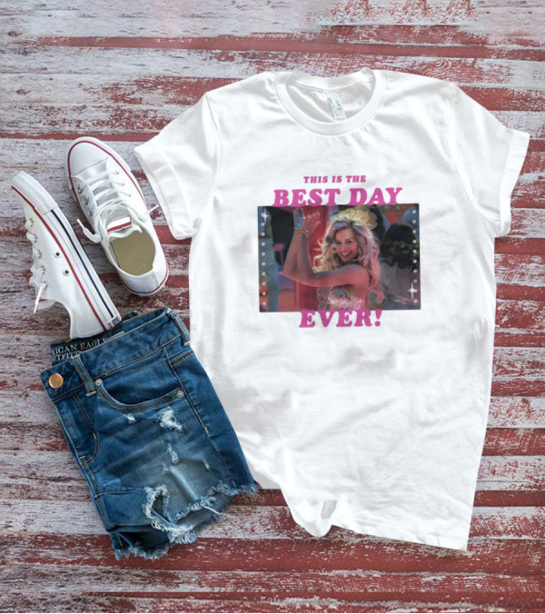 This Is The Best Day Ever Barbie T-Shirt
