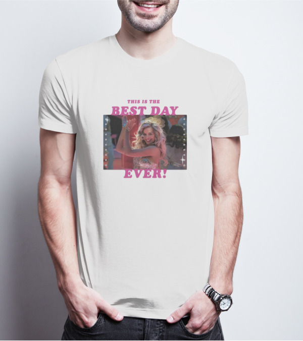 This Is The Best Day Ever Barbie T-Shirt