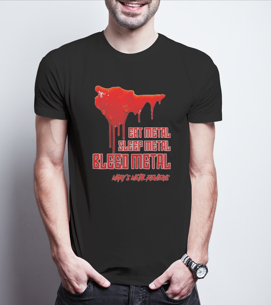 Eat Metal Sleep Metal Bleed Metal Sister Mary's Metal Reviews T-Shirt