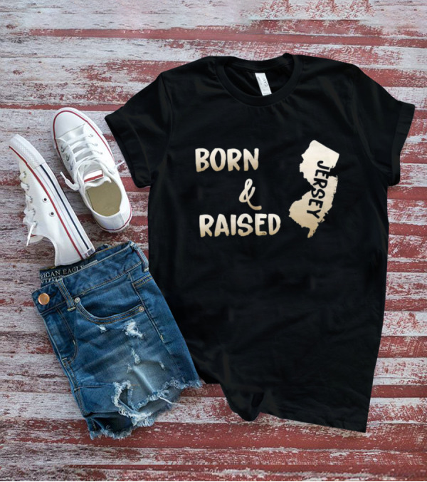 Born And Raised Jersey State Pride T-Shirt