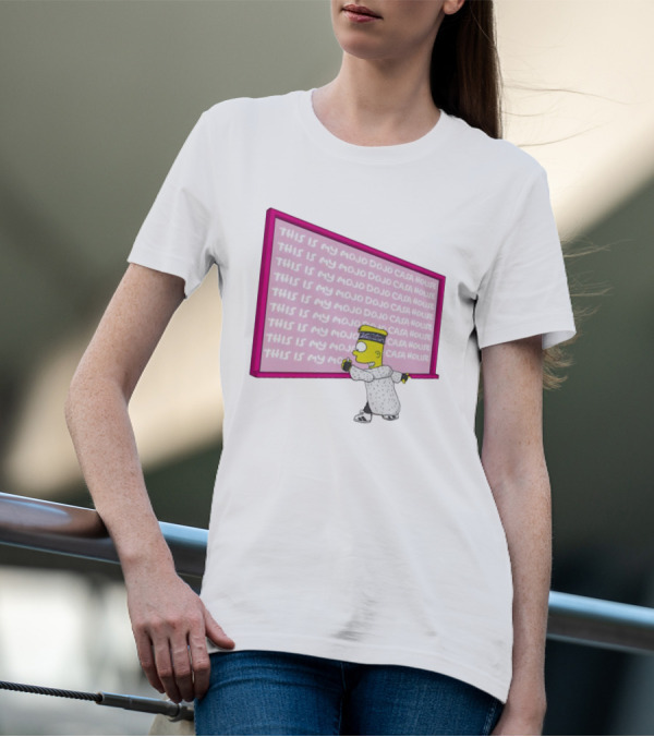 Bart Simpson Writing On Chalkboard This Is My Mojo Dojo Casa House T-Shirt