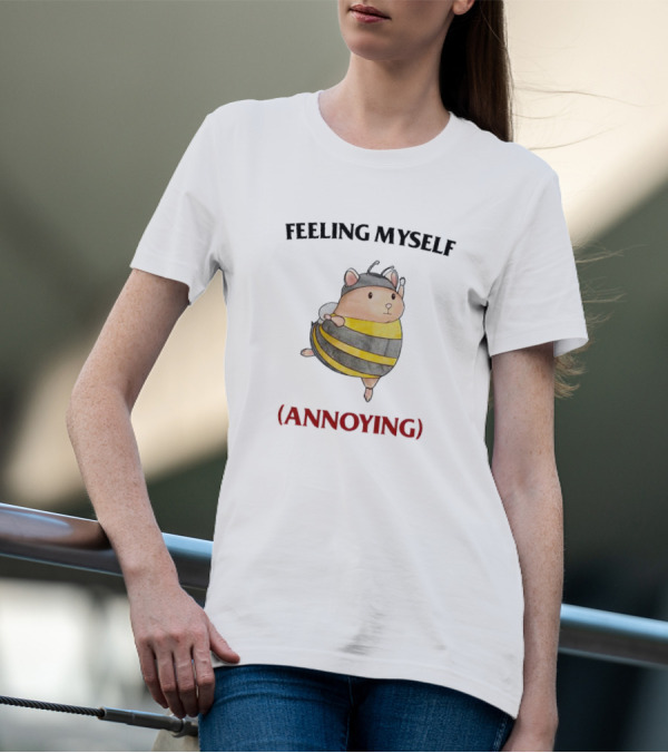 Feeling Myself Bee (Annoying) T-Shirt