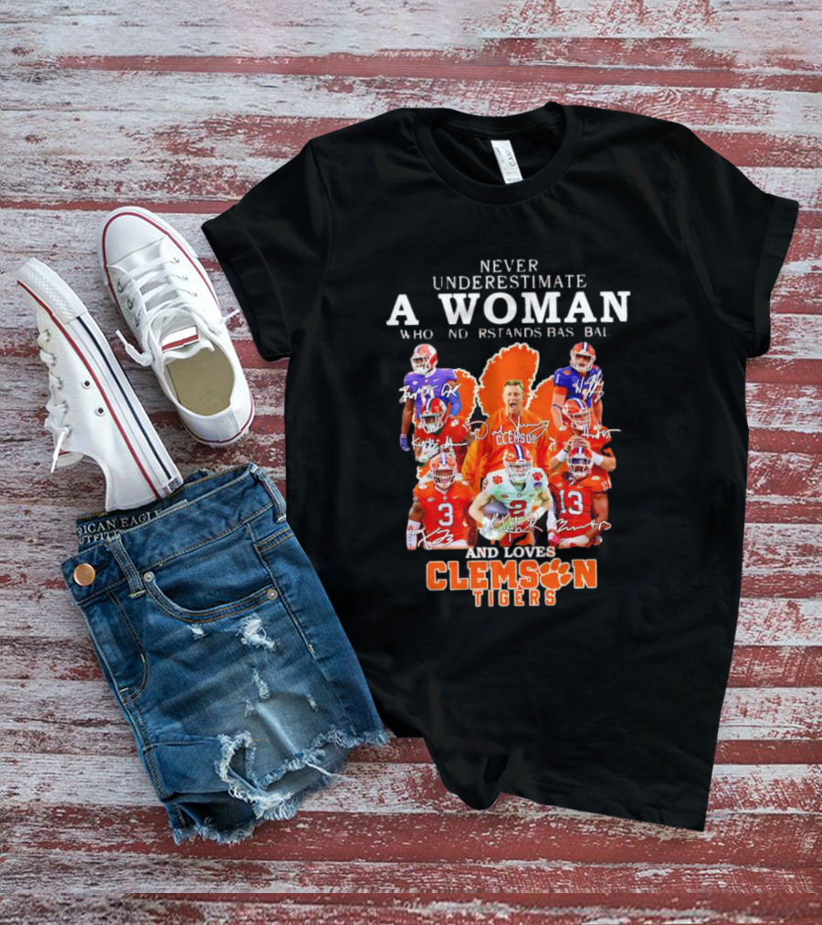 Never Underestimate A Woman Who Understands Baseball And Loves Clemson Tigers T-Shirt