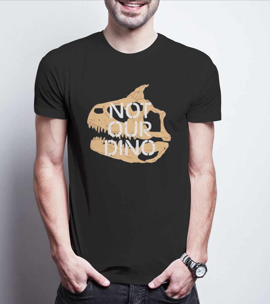 Not Our Dino Dinosaur Skull T-Shirt