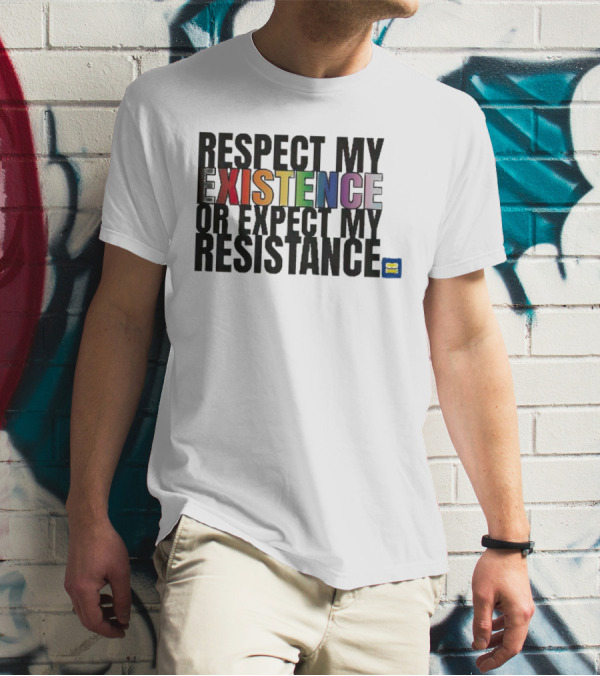 Respect My Existence Or Expect My Resistance Pride Equality T-Shirt