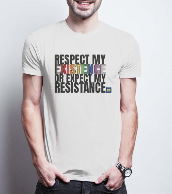 Respect My Existence Or Expect My Resistance Pride Equality T-Shirt
