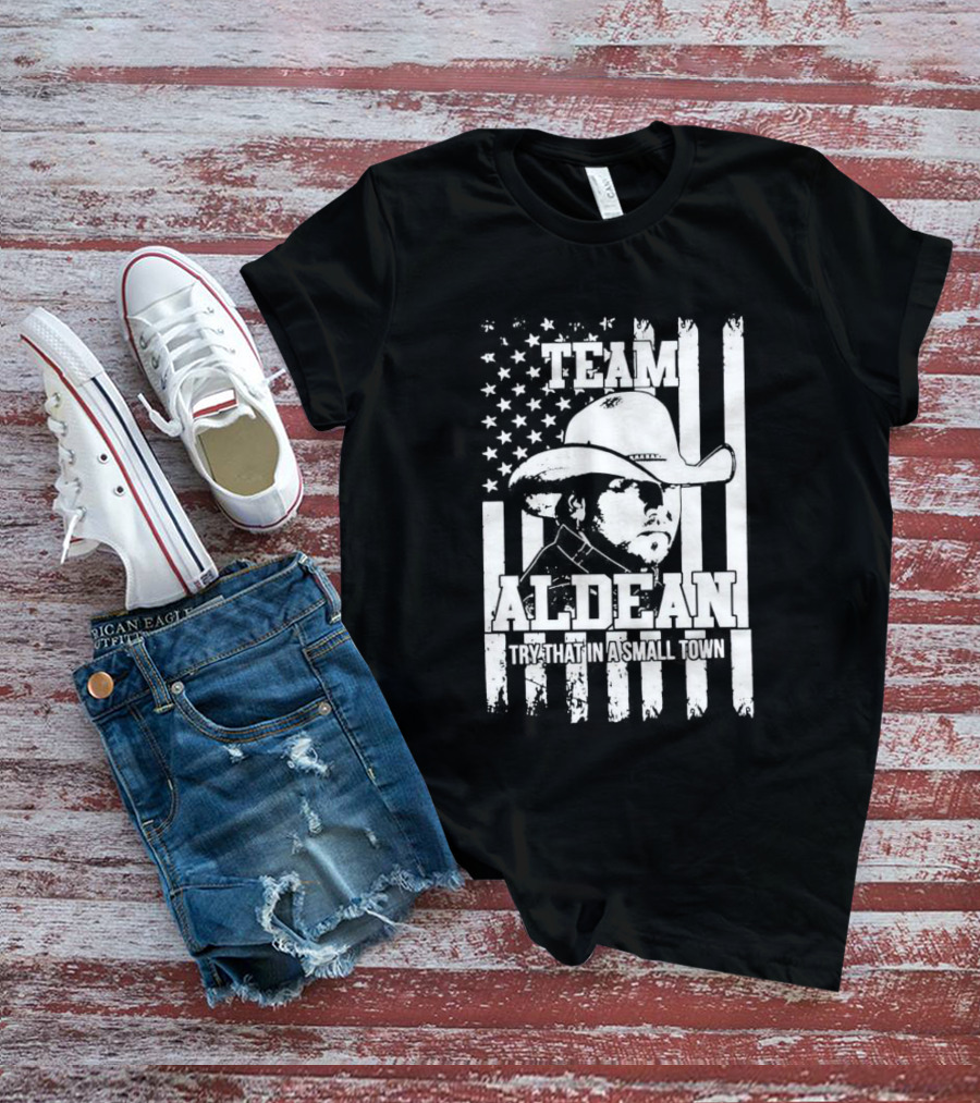 Team Aldean Try That In A Small Town American Flag Cowboy Hat T-Shirt