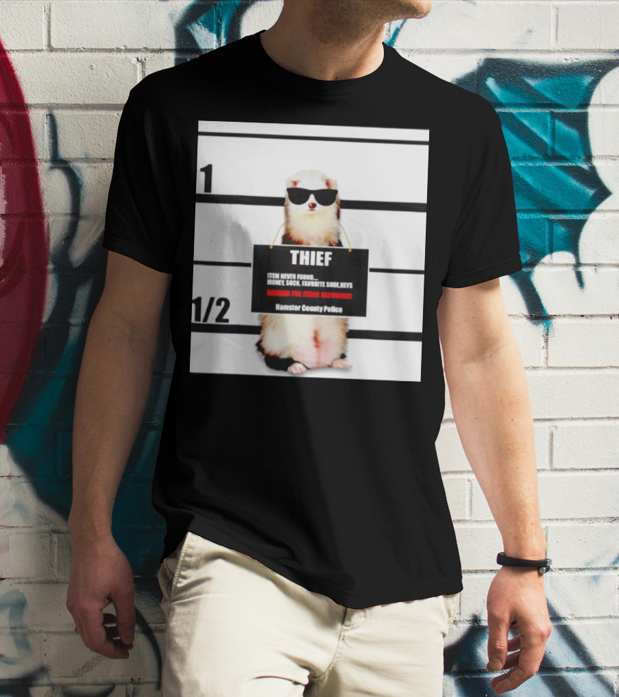 THIEF Item Never Found Money Sock Favorite Shoe Keys Reward For Ferret Hamster County Police T-Shirt