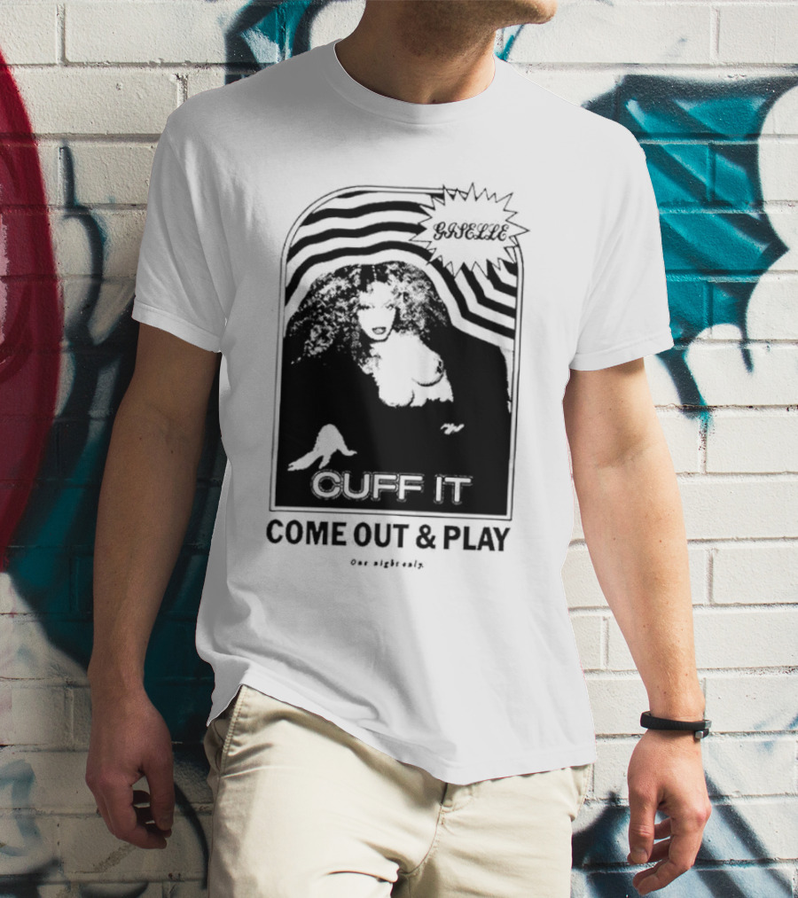 Giselle Cuff It Come Out And Play Beyhive One Night Only T-Shirt