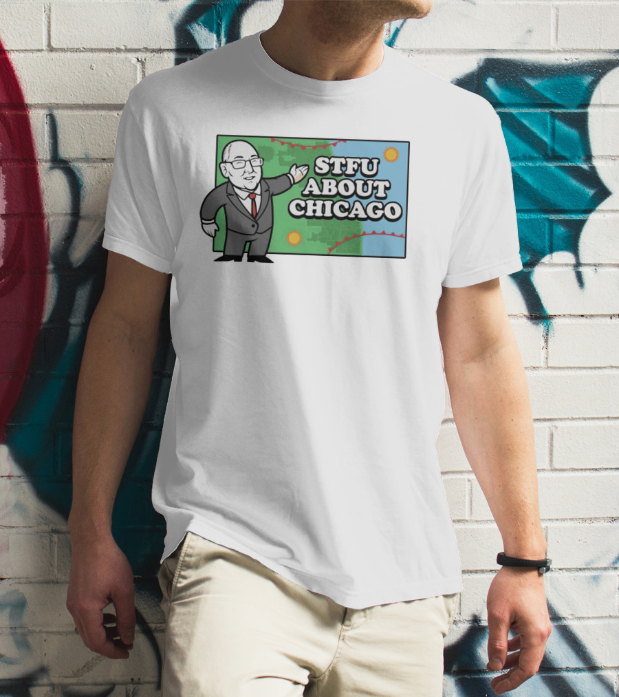 STFU About Chicago Weather Map Presenter T-Shirt