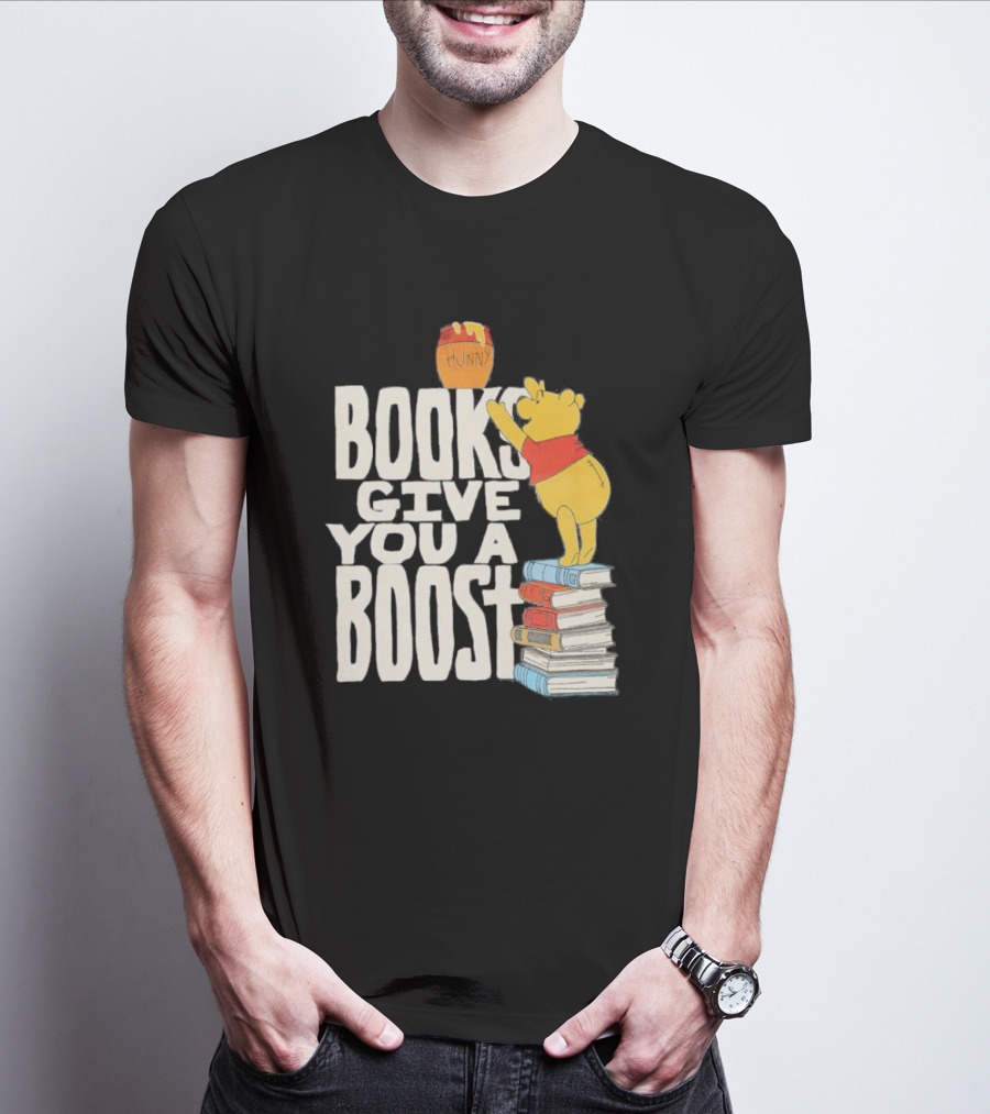 Books Give You A Boost Winnie The Pooh Hunny T-Shirt