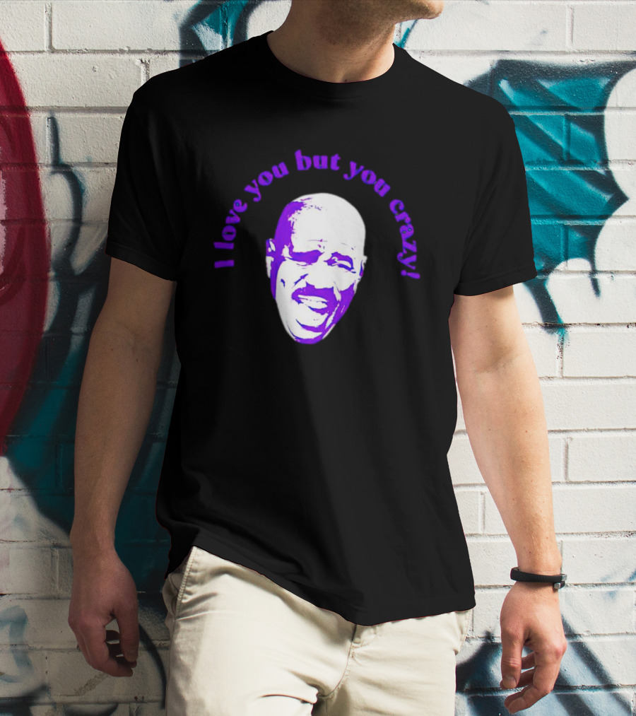 I Love You But You Crazy Purple T-Shirt