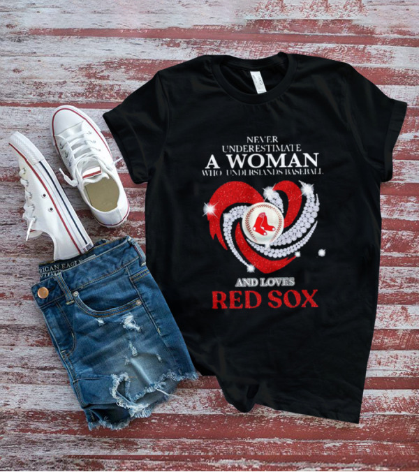 Never Underestimate A Woman Who Understands Baseball And Loves Red Sox Diamond Heart T-Shirt