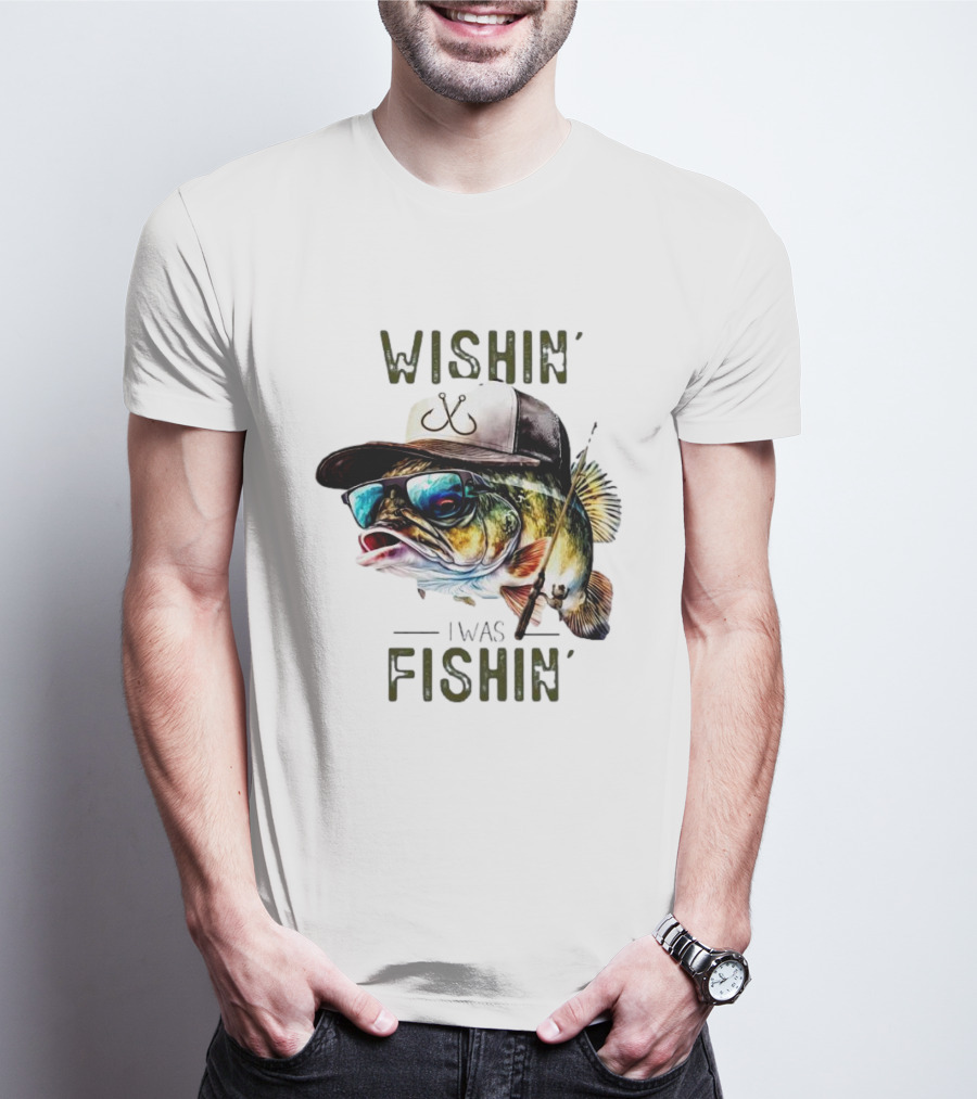 Wishing I Was Fishin Cool Fish With Hat And Sunglasses T-Shirt